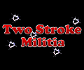 Two Stroke Militia